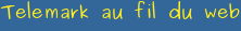 Telemark au fil du web